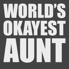 Worlds Okayest Aunt T-Shirt CHARCOAL