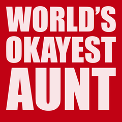 Worlds Okayest Aunt T-Shirt RED