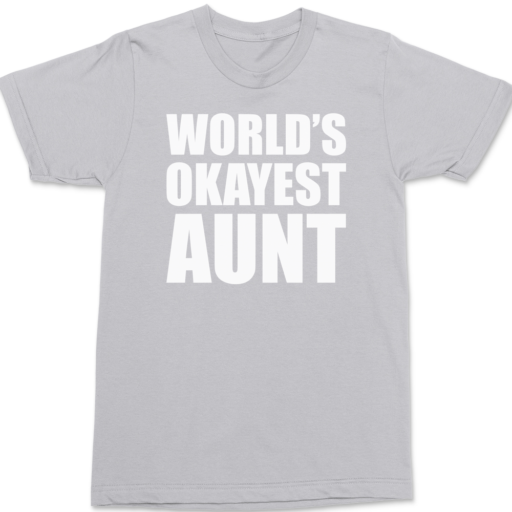Worlds Okayest Aunt T-Shirt SILVER