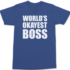 Worlds Okayest Boss T-Shirt BLUE