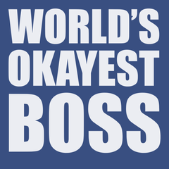 Worlds Okayest Boss T-Shirt BLUE