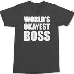 Worlds Okayest Boss T-Shirt CHARCOAL