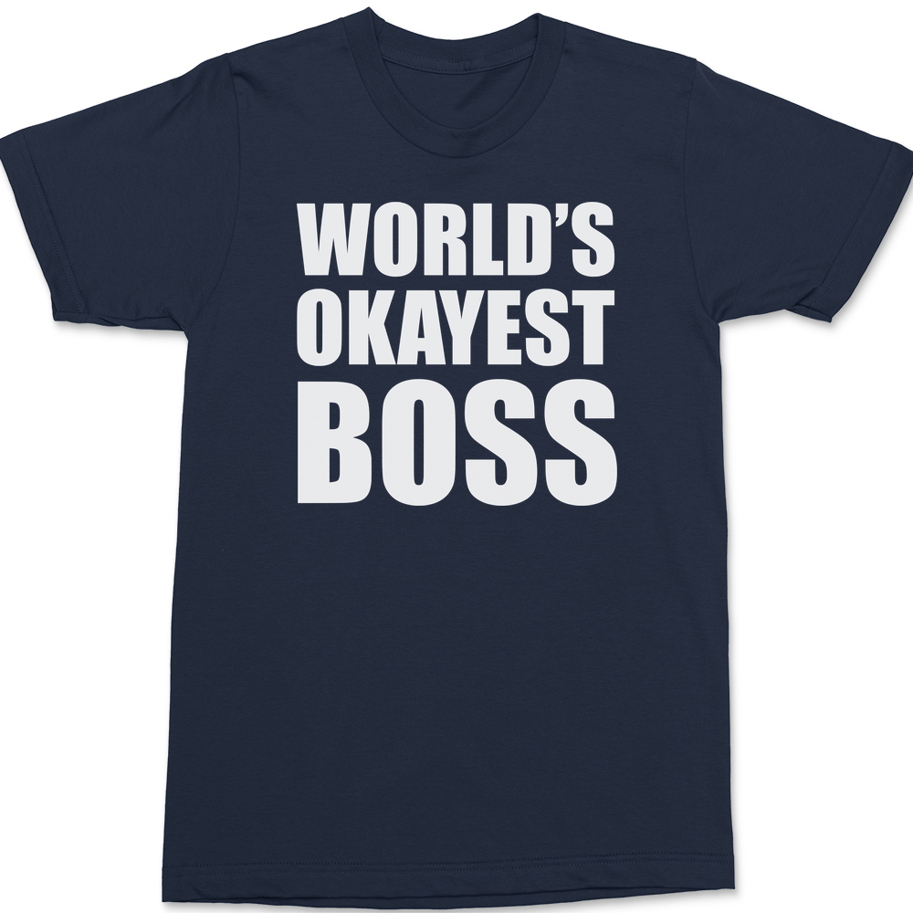Worlds Okayest Boss T-Shirt NAVY