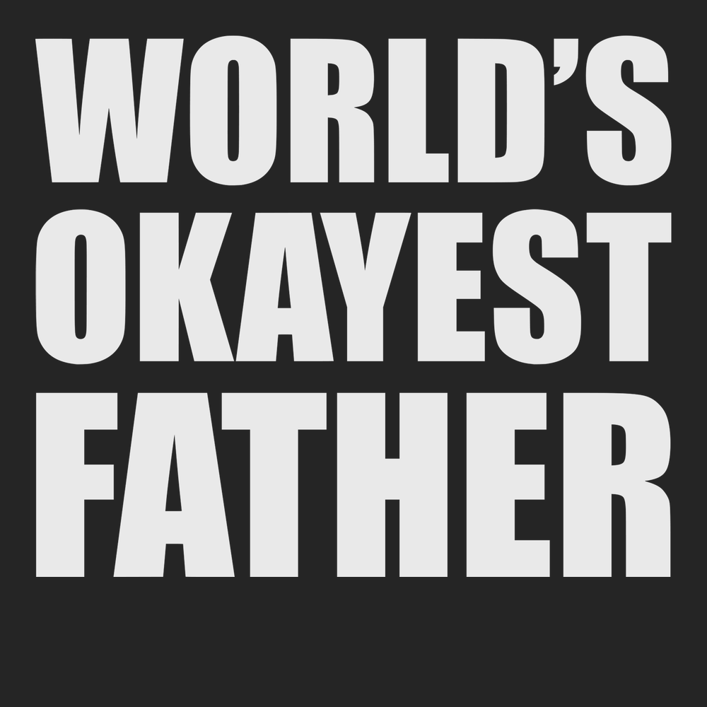 Worlds Okayest Father T-Shirt BLACK