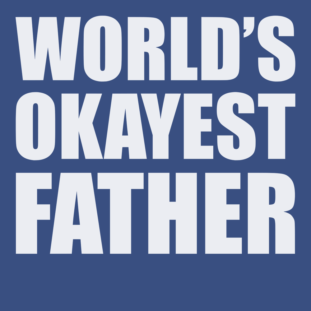 Worlds Okayest Father T-Shirt BLUE