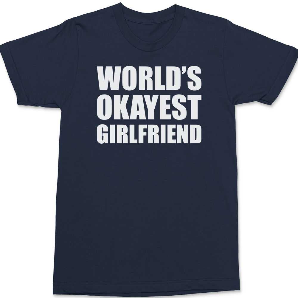 Worlds Okayest Girlfriend T-Shirt NAVY
