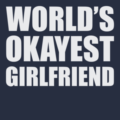 Worlds Okayest Girlfriend T-Shirt NAVY