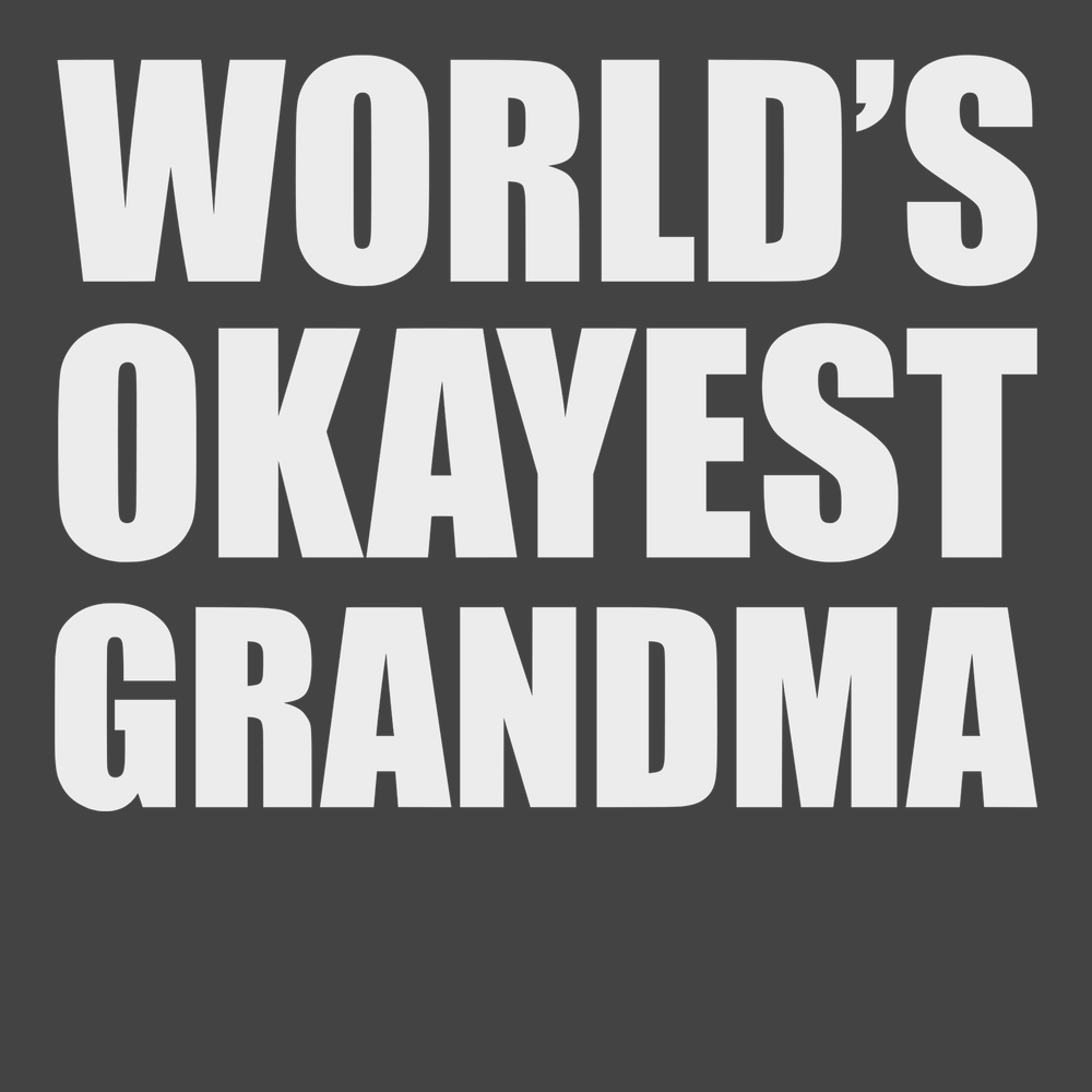 Worlds Okayest Grandma T-Shirt CHARCOAL