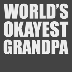 Worlds Okayest Grandpa T-Shirt CHARCOAL
