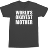 Worlds Okayest Mother T-Shirt CHARCOAL