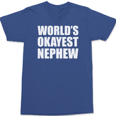 Worlds Okayest Nephew T-Shirt BLUE