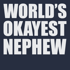 Worlds Okayest Nephew T-Shirt NAVY