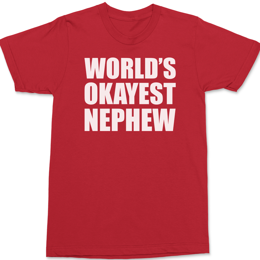 Worlds Okayest Nephew T-Shirt RED