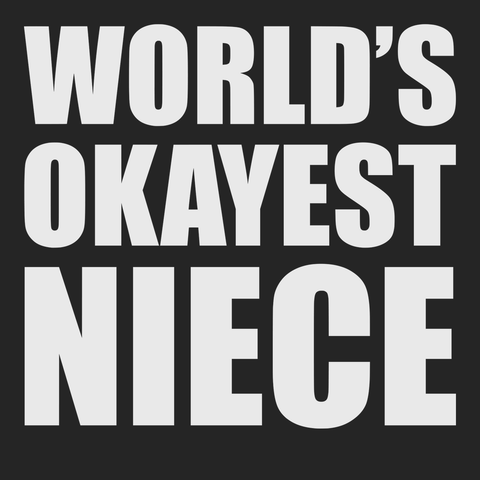 Worlds Okayest Niece T-Shirt BLACK