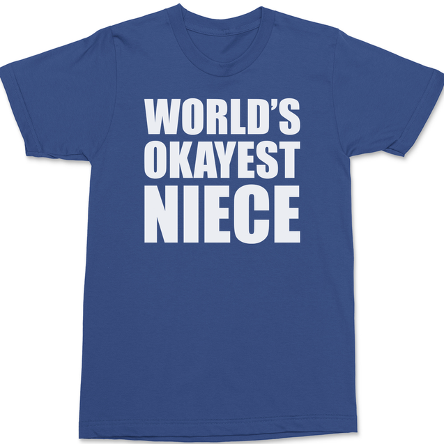 Worlds Okayest Niece T-Shirt BLUE