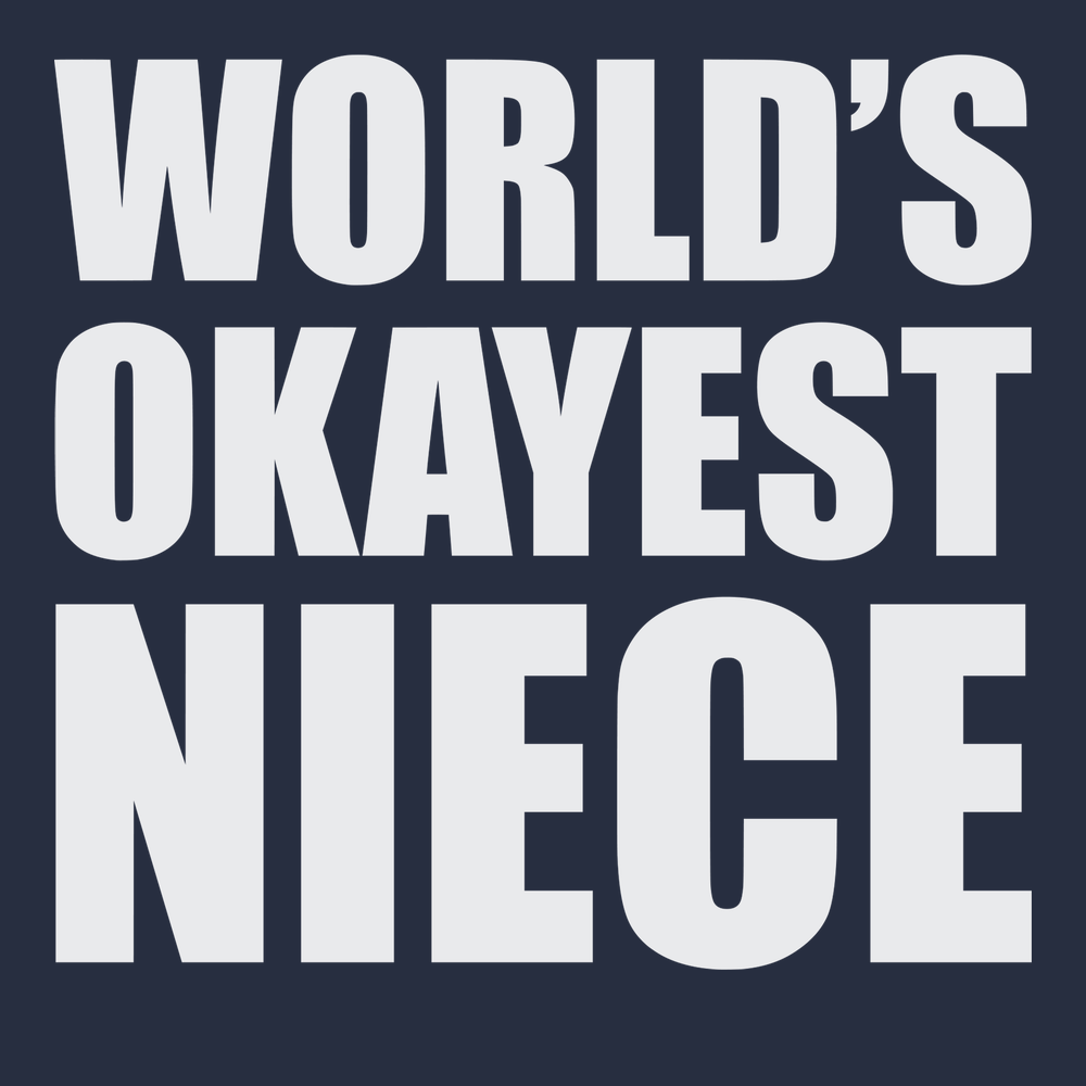Worlds Okayest Niece T-Shirt NAVY