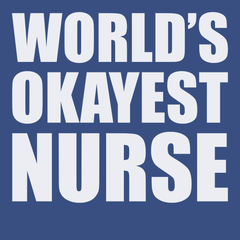 Worlds Okayest Nurse T-Shirt BLUE