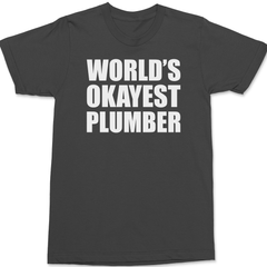 Worlds Okayest Plumber T-Shirt CHARCOAL