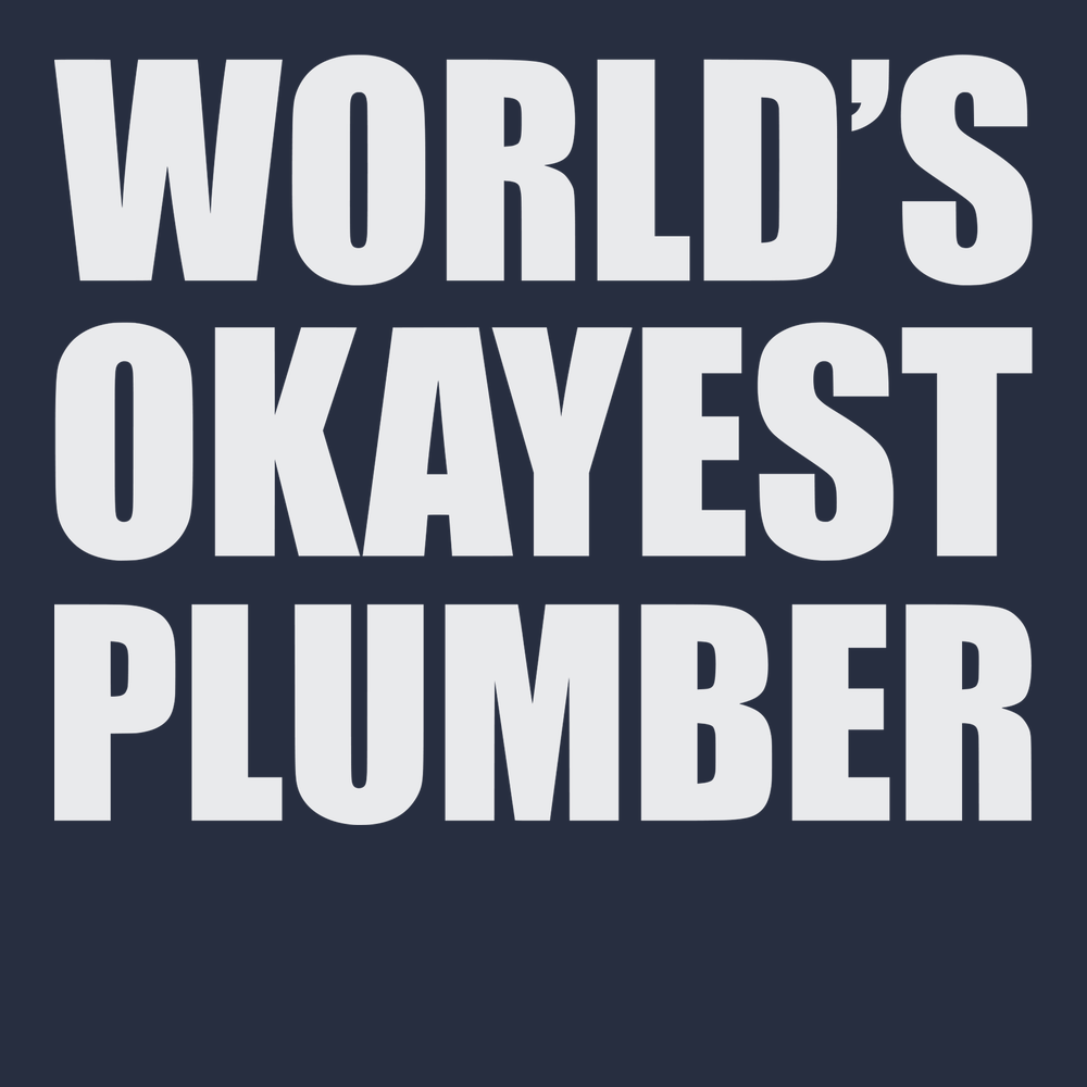 Worlds Okayest Plumber T-Shirt NAVY