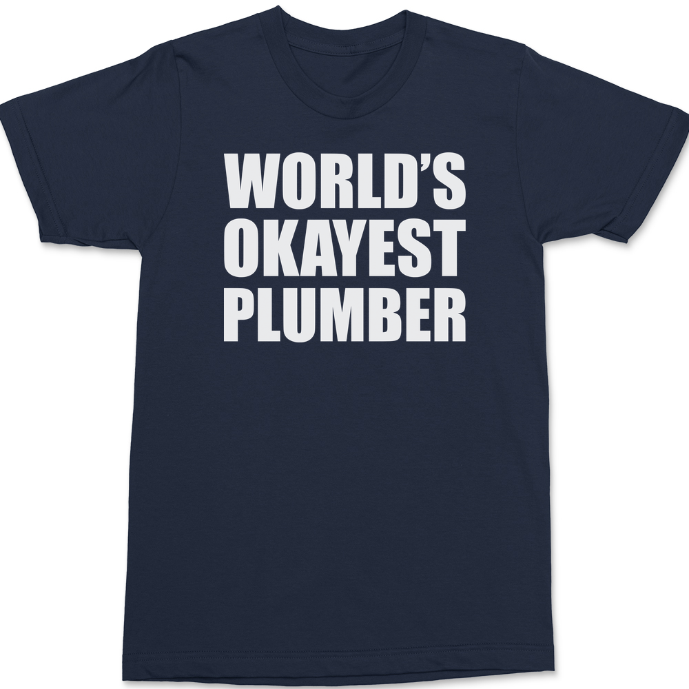 Worlds Okayest Plumber T-Shirt NAVY