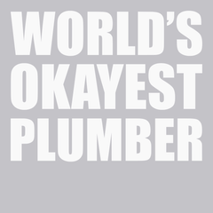 Worlds Okayest Plumber T-Shirt SILVER