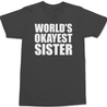 Worlds Okayest Sister T-Shirt CHARCOAL