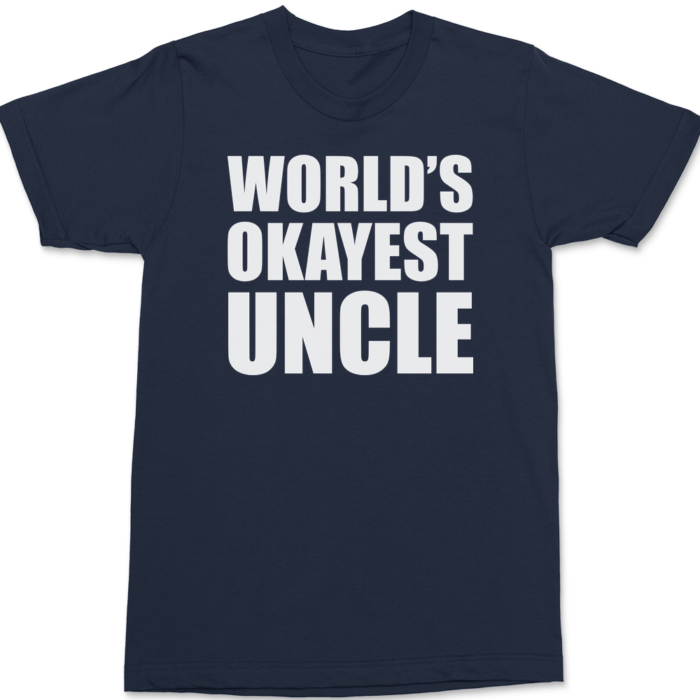 Worlds Okayest Uncle T-Shirt NAVY