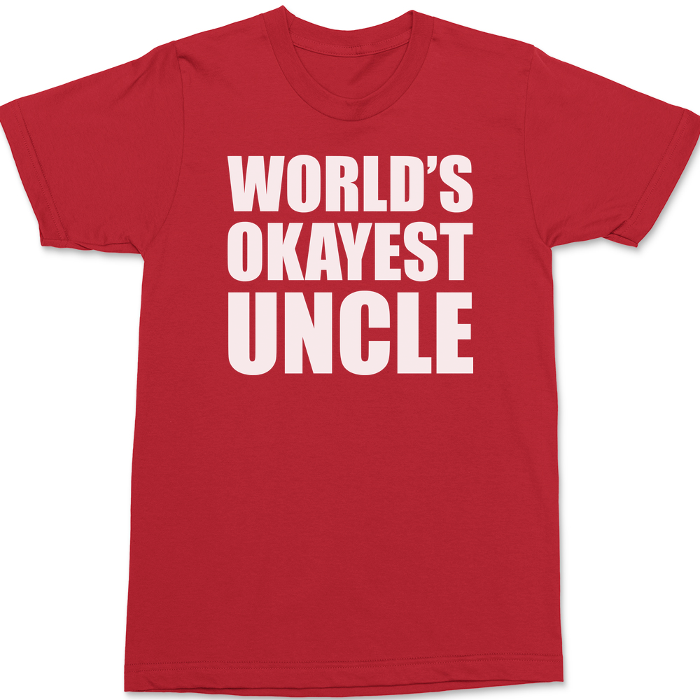 Worlds Okayest Uncle T-Shirt RED