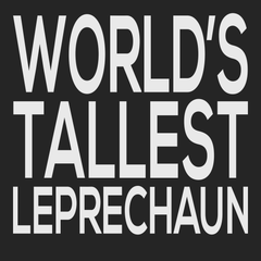 Worlds Tallest Leprechaun T-Shirt BLACK