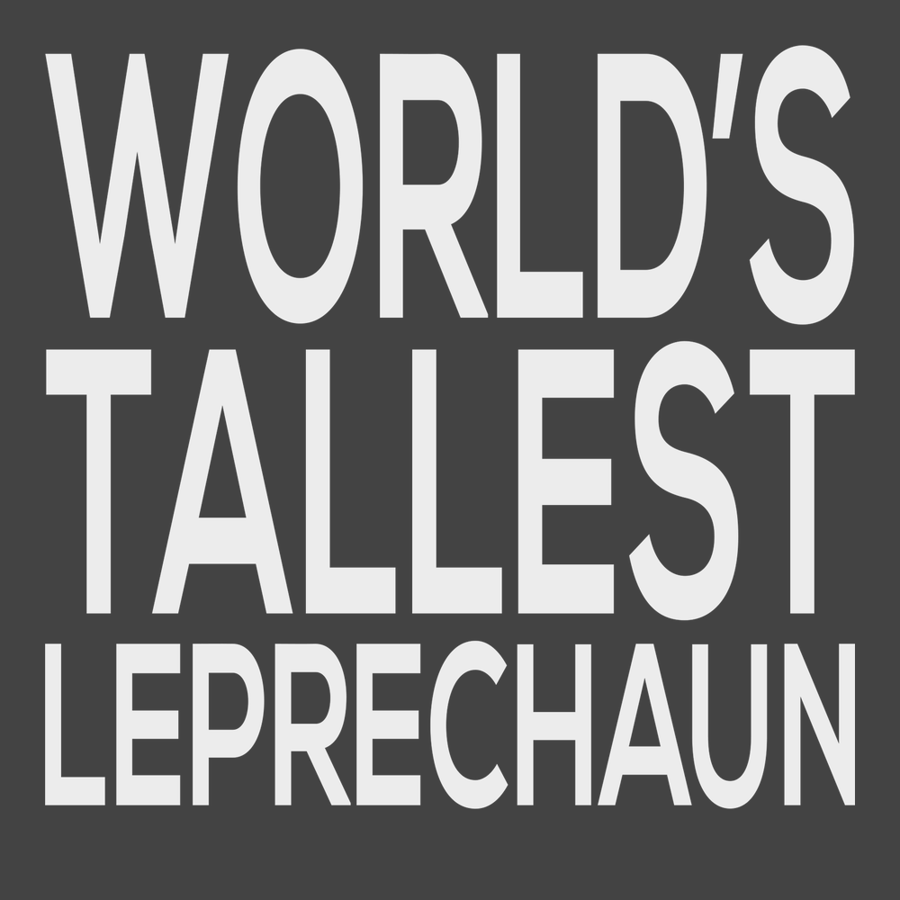 Worlds Tallest Leprechaun T-Shirt CHARCOAL