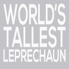 Worlds Tallest Leprechaun T-Shirt SILVER