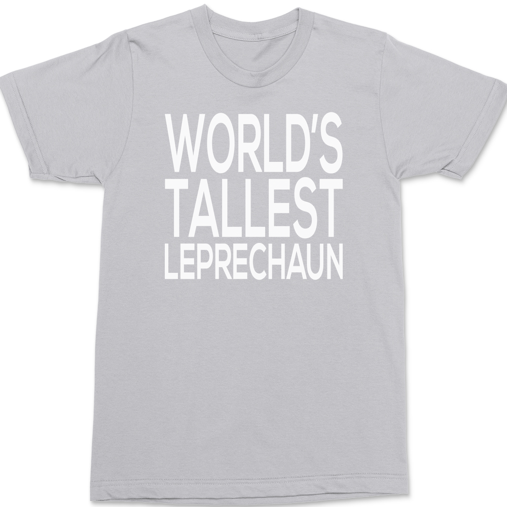 Worlds Tallest Leprechaun T-Shirt SILVER