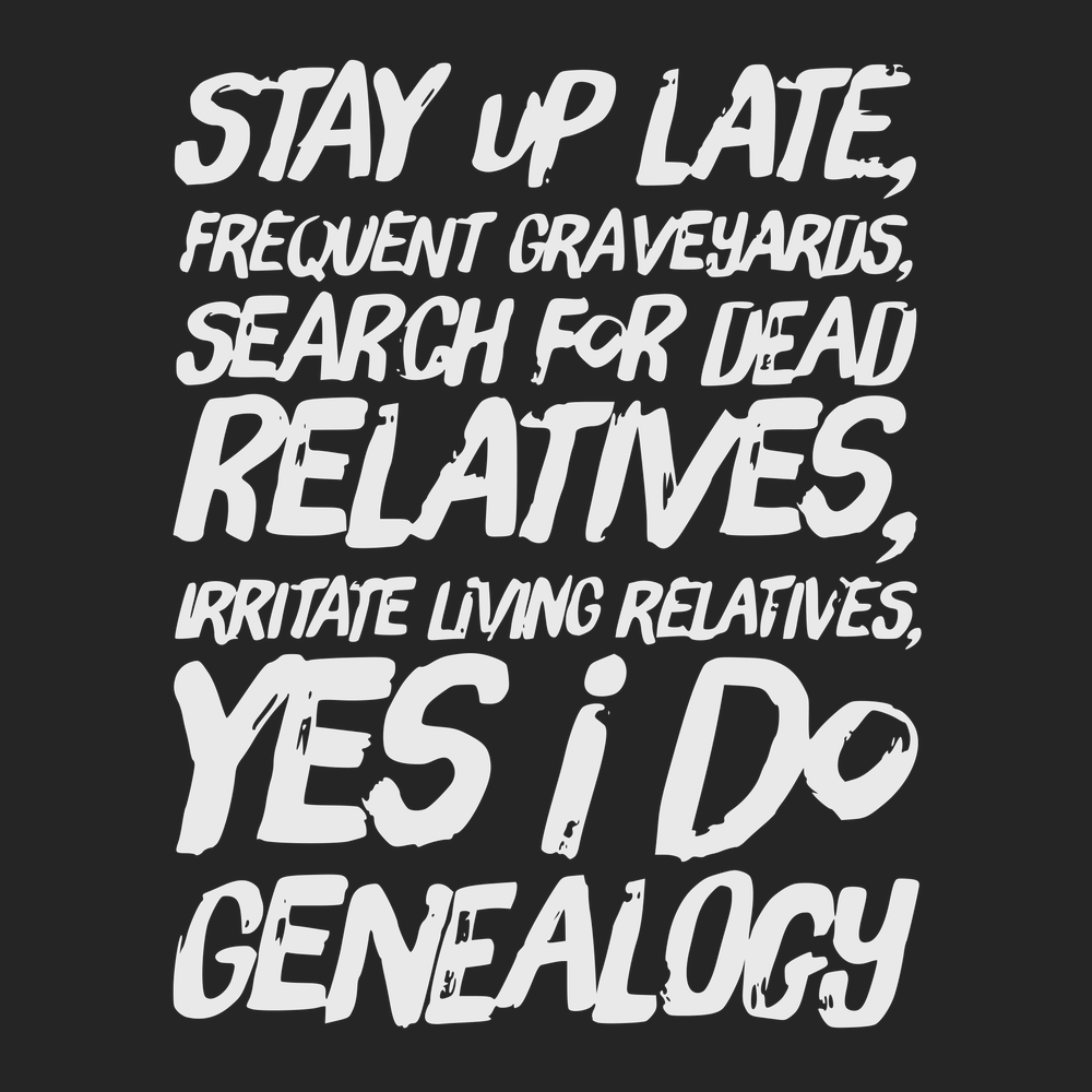 Yes I Do Genealogy T-Shirt BLACK