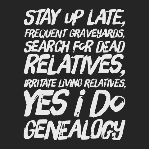 Yes I Do Genealogy T-Shirt BLACK