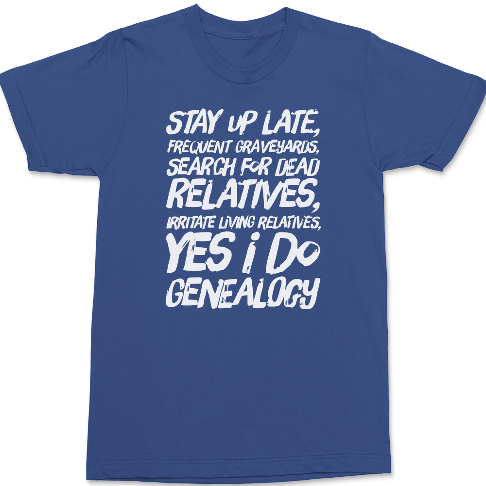 Yes I Do Genealogy T-Shirt BLUE