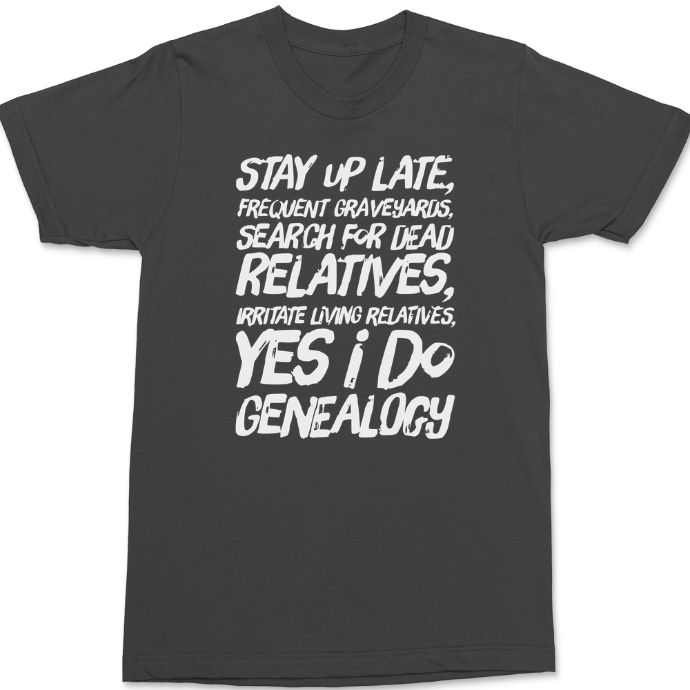 Yes I Do Genealogy T-Shirt CHARCOAL