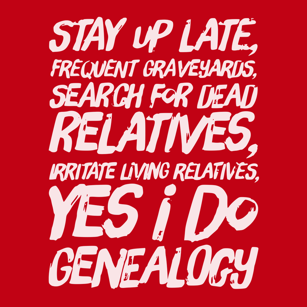 Yes I Do Genealogy T-Shirt RED