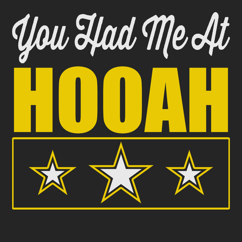 You Had Me At Hooah T-Shirt BLACK