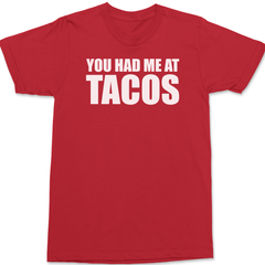 You Had Me At Tacos T-Shirt RED