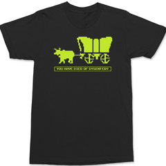 You Have Died of Dysentery T-Shirt BLACK