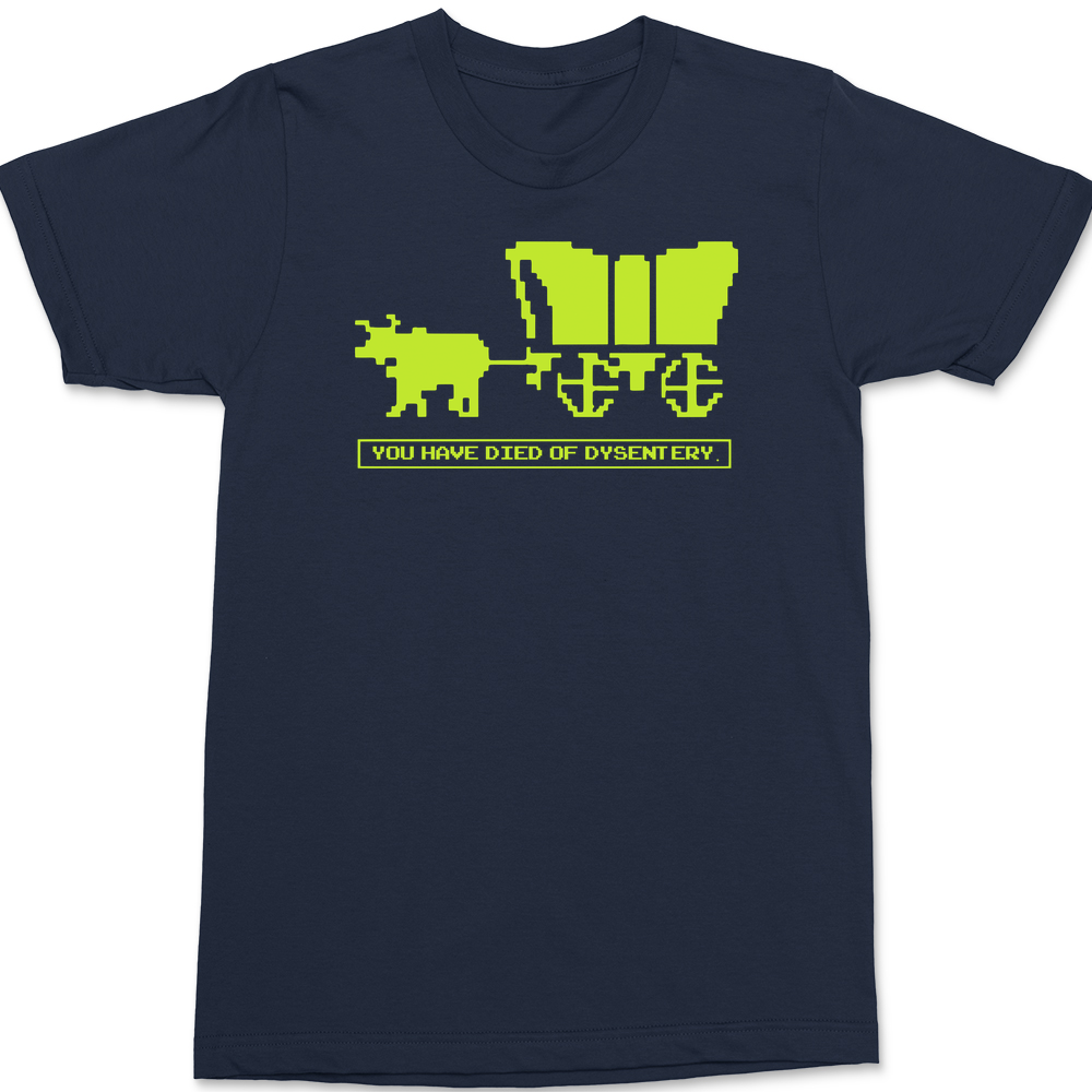 You Have Died of Dysentery T-Shirt NAVY
