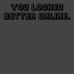 You Looked Better Online T-Shirt CHARCOAL