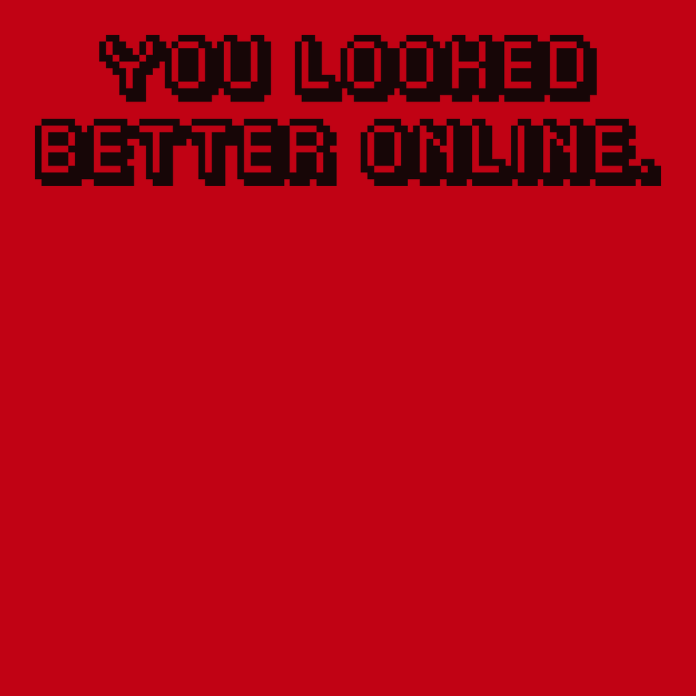 You Looked Better Online T-Shirt RED
