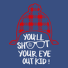 You'll Shoot Your Eye Out Kid T-Shirt BLUE