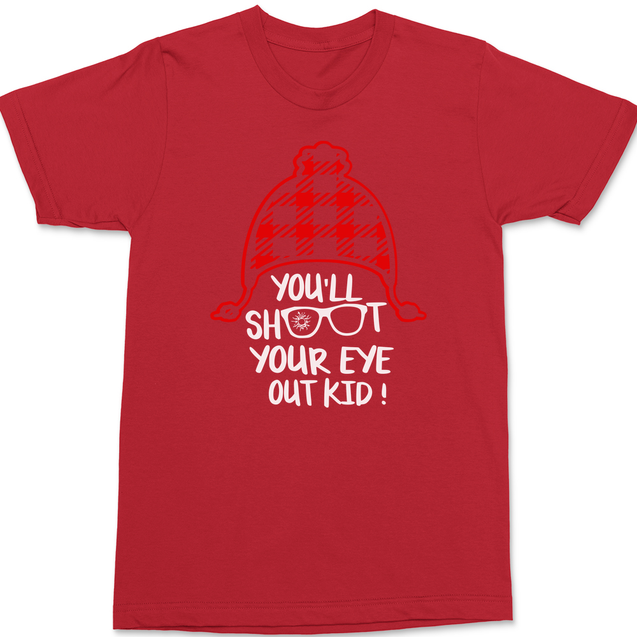 You'll Shoot Your Eye Out Kid T-Shirt RED