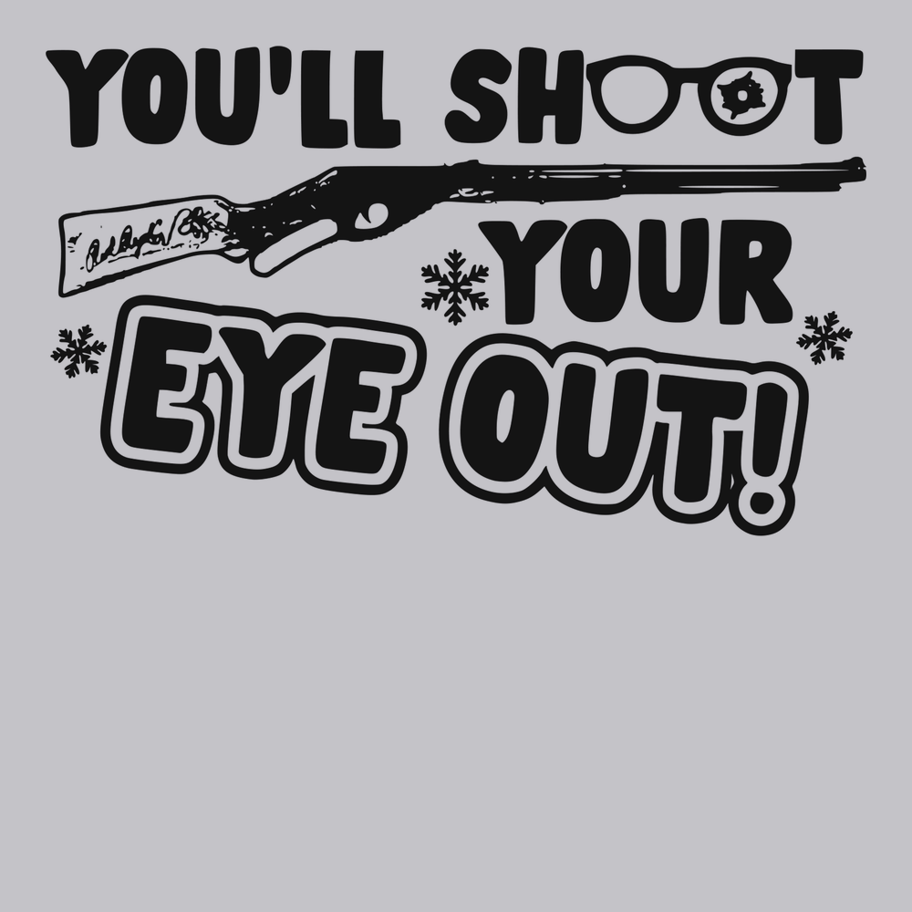 You'll Shoot Your Eye Out T-Shirt SILVER