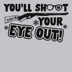 You'll Shoot Your Eye Out T-Shirt SILVER