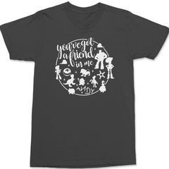You've Got A Friend In Me T-Shirt CHARCOAL