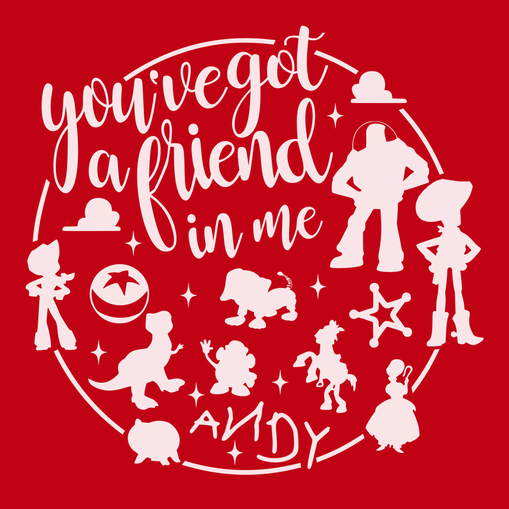 You've Got A Friend In Me T-Shirt RED