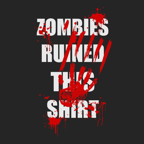 Zombies Ruined This Shirt T-Shirt BLACK